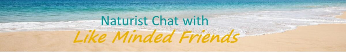 Naturist Chat with Like Minded Friends